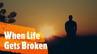 WHEN LIFE GETS BROKEN BY SANDI PATTY