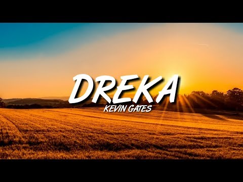 Kevin Gates - Dreka [Lyrics]