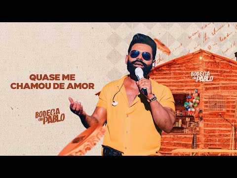 Pablo Oficial - Pablo - Quase me chamou de amor  (Bodega do Pablo)