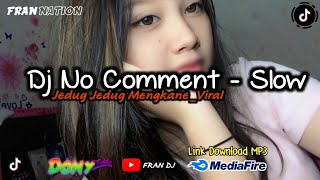Download lagu DJ NO COMMENT JEDAG JEDUG MENGKANE_VIRAL,Link download Mediafire!! mp3