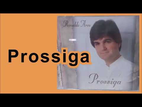 Ronaldo Arco - Prossiga (CD Completo)