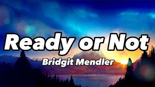 Bridgit Mendler - Ready or Not (lyrics)