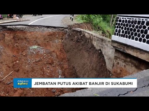 PENANGANAN JEMBATAN PUTUS AKIBAT BANJIR DI SUKABUMI
