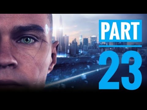 DETROIT BECOME HUMAN Walkthrough Gameplay Part 23 ps4