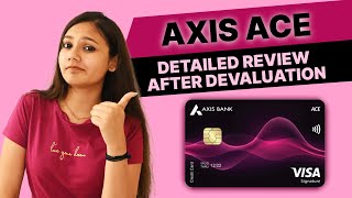 Axis Ace Credit Card Detailed Review 2024 Post Devaluation