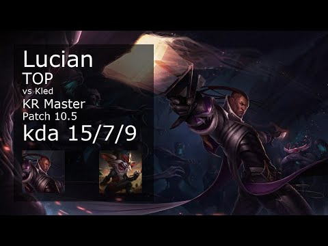 Lucian Top vs Kled - KR Master 15/7/9 Patch 10.5 Gameplay // [롤] 루시안 vs 클레드 탑
