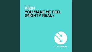 You Make Me Feel (Mighty Real) (Original Mix)