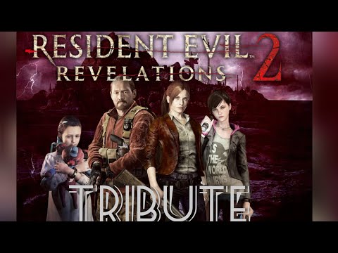 Resident Evil Revelations 2 ~ Tribute