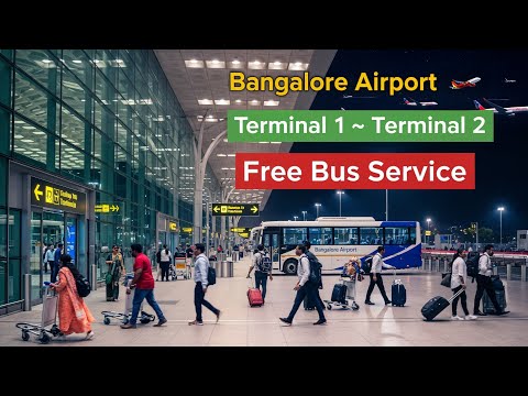 Bengaluru Airport from Terminal 1 To Terminal 2 | Free Transportation