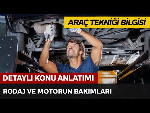 Rodaj ve Motorun Bakımları Rodaj ve Motorun Bakımları