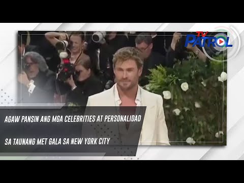 Agaw pansin ang mga celebrities at personalidad sa taunang Met Gala sa New York City TV Patrol