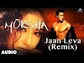 Moksha Jaan Leva Remix Full Audio Song Arjun Rampal Manisha Koirala