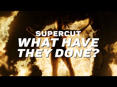 What Have They Done. SUPERCUT