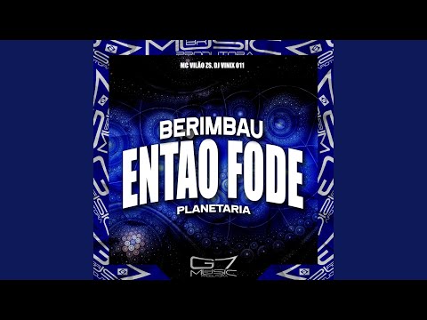 Berimbau Então Fode Planetária