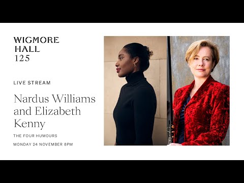 Nardus Williams and Elizabeth Kenny | The Four Humours - Live from Wigmore Hall