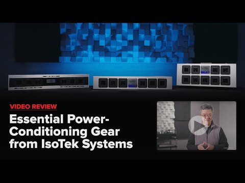 Review: Essential Power-Conditioning Gear from IsoTek Systems