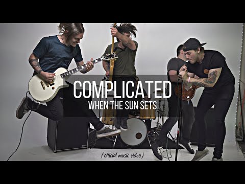 When The Sun Sets - Complicated (Official Music Video)