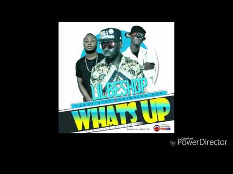 What's up by Lil Beshop feat TeddyRide and ShinningMan