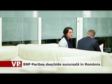 BNP Paribas deschide sucursală în România