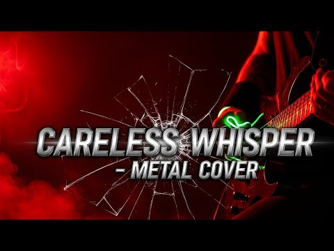 CARELESS WHISPER Metal Cover – George Michael | Epic Rock Version