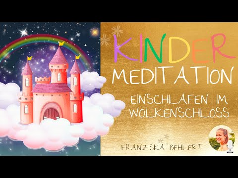 Kindermeditation "Einschlafen im Wolkenschloss" | Fantasiereise zum Einschlafen