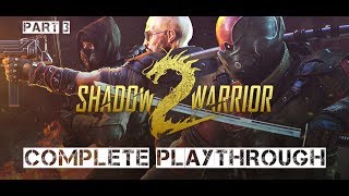 Shadow Warrior 2 Complete Playthrough Part 3 (no commentary)