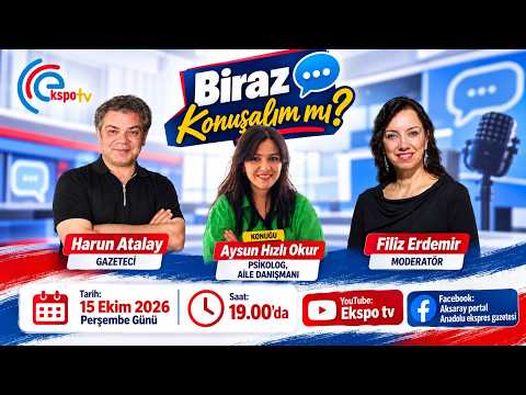 BİRAZ KONUŞALIM MI? KONUK PSİKOLOG, AİLE DANIŞMANI AYSUN HIZLI OKUR