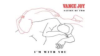 Vance Joy - I&#39;m With You [Official Audio]