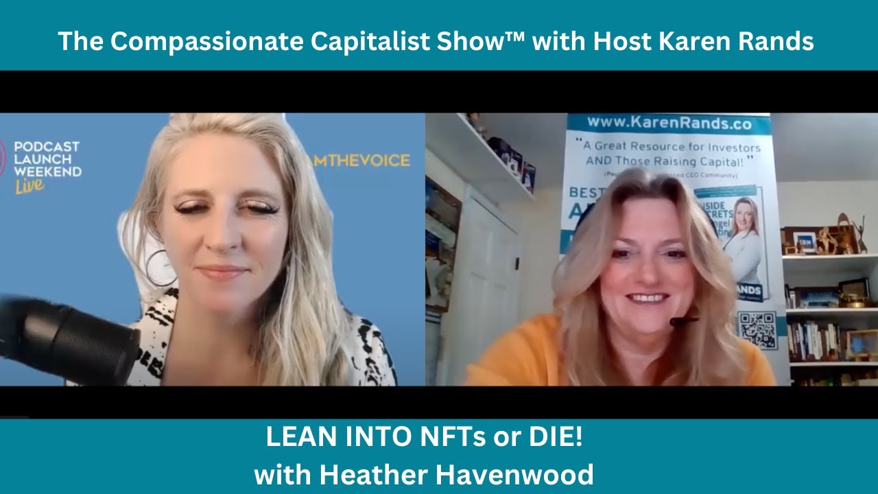 LEAN INTO NFTs or DIE! Karen Rands & Heather Havenwood Dish Up Future of NFTs