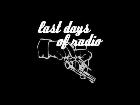 Last Days Of Radio 'I Know'
