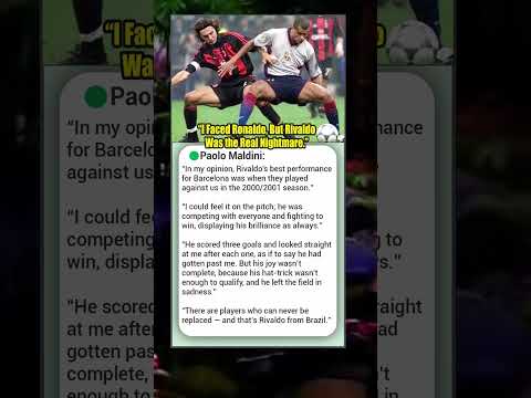 Paolo Maldini: “Rivaldo Was the Real Nightmare”