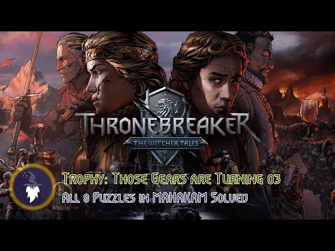THRONEBREAKER: WITCHER TALES - TROPHY THOSE GEARS ARE TURNING 03 - All 8 Puzzles in Mahakam Solved