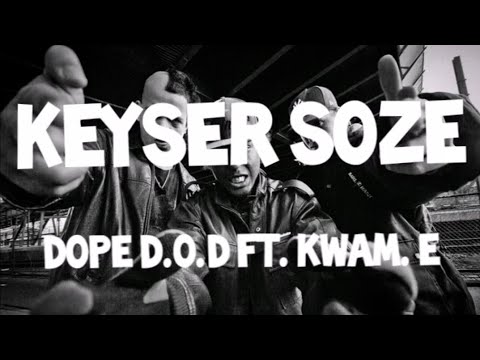 Dope D.O.D - Keyser Soze feat. Kwam. E. (LYRICS)