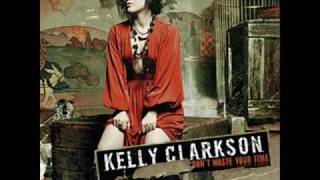 05. Kelly Clarkson Don´t wast your time
