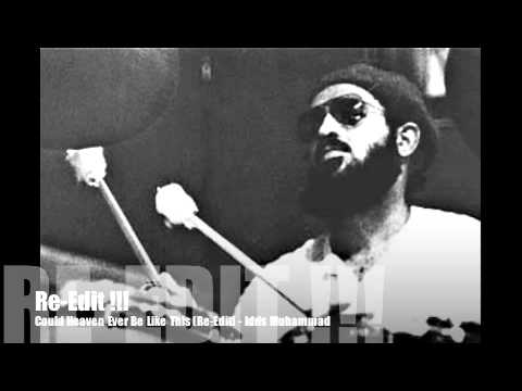 Could Heaven Ever Be Like This (Re-Edit) - Idris Muhammad