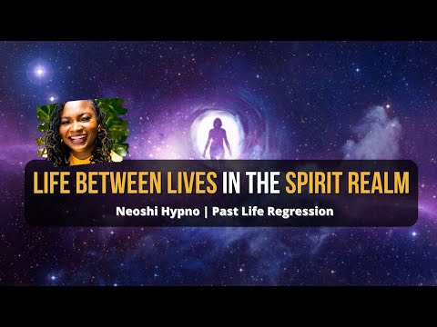202 Neoshi Hypno - Life Between Lives in the Spirit Realm | Past Life Regression