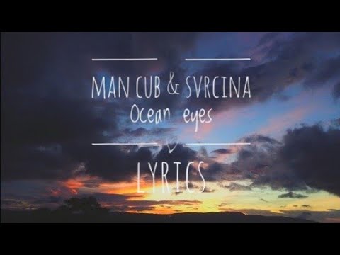 Man Cub & SVRCINA  - Ocean Eyes (Lyrics)