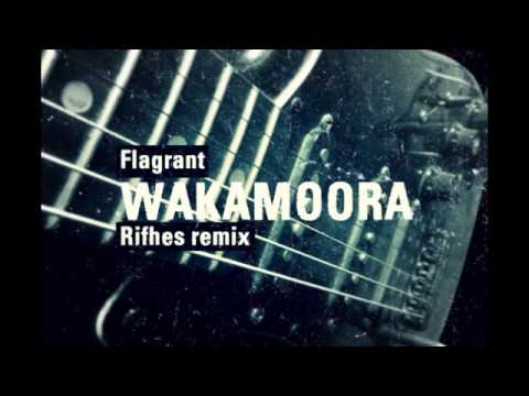 Flagrant - Wakamoora (Rifhes remix)