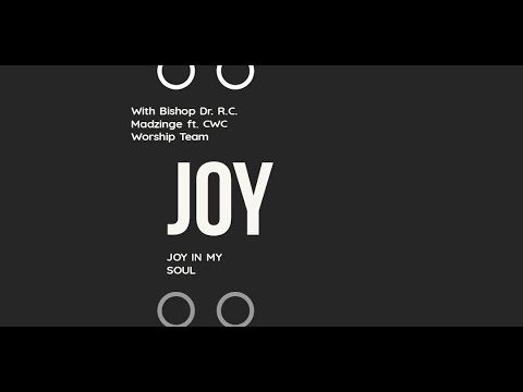 JOY | Bishop Dr. R.C. Madzinge ft. CWC Worship Team (unreleased)