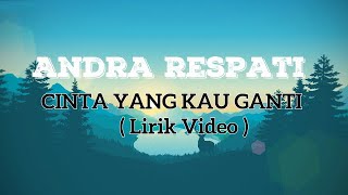 Download lagu Andra Respati - Cinta Yang Kau Ganti (  Lyrics Video ) mp3