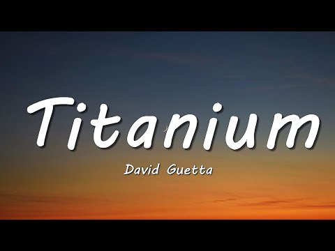 David Guetta - Titanium (Lyrics) ft. Sia