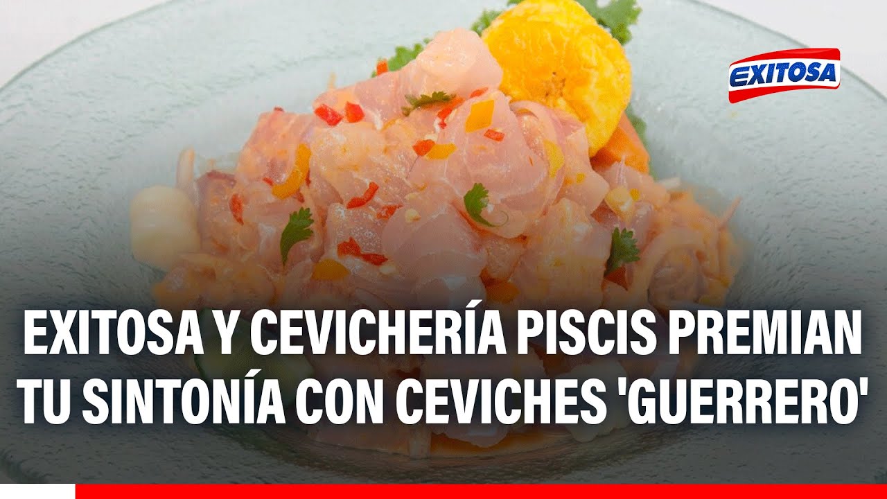🔴🔵 Exitosa y cevichería Piscis premian tu sintonía con ceviches 'Guerrero'