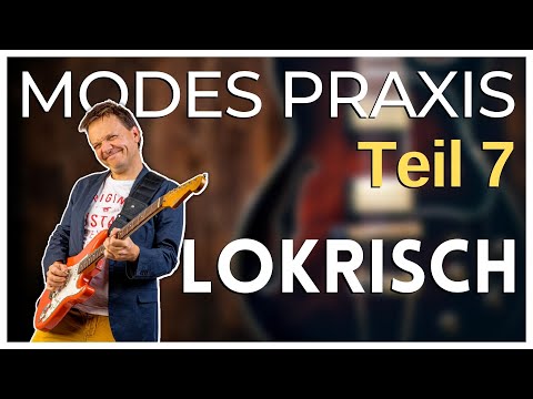 Modes in der Praxis, Teil 7: Lokrisch