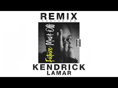 Future - Mask Off (Remix) Feat. Kendrick Lamar