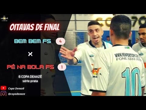 FUTSAL SP/ BEM BEM FS X PÉ NA BOLA FS/ 6° COPA DEAAZÊ SÉRIE PRATA/ OITAVAS DE FINAL/ JOGO COMPLETO