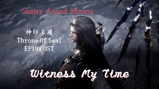 Download lagu Sanjay Anand Menon《Witness My Time》神印王座Throne Of Seal EP198 OST  魔神皇·深淵狂想曲 #神印王座  #throneofseal  mp3