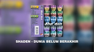 Download lagu Shaden - Dunia Belum Berakhir (HQ Audio) mp3
