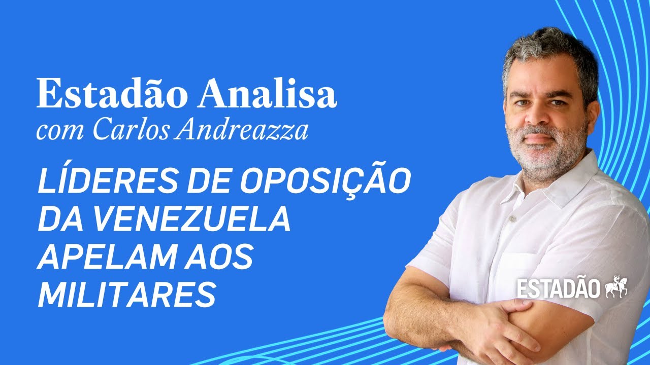 Estadão Analisa com Carlos Andreazza: Líderes oposicionistas da Venezuela apelam aos militares