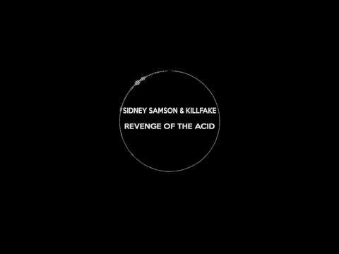 Sidney Samson & KillFake - Revenge Of The Acid (Original Mix)
