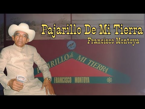 Francisco Montoya - Pajarillo De Mi Tierra (Video Album Completo)